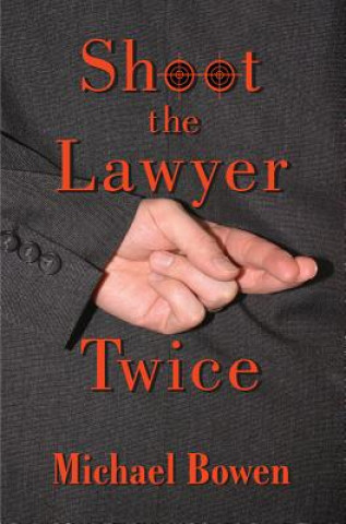 Shoot the Lawyer Twice