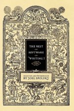 Best Software Writing I: Selected and Introduced by Joel Spolsky