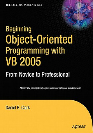 Beginning Object-Oriented Programming with VB 2005: From Novice to Professional