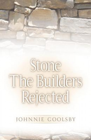 Stone the Builders Rejected