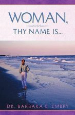 Woman, Thy Name Is...