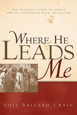 Where He Leads Me