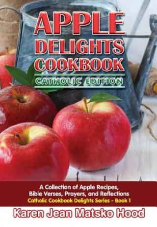 Apple Delights Cookbook, Catholic Edition