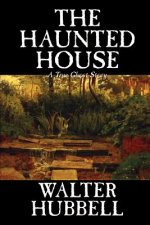 Haunted House by Walter Hubbell, Fiction, Mystery & Detective