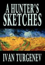 Hunter's Sketches by Ivan Turgenev, Fiction, Classics, Literary, Short Stories