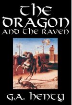 Dragon and the Raven by G. A. Henty, Fiction, Historical