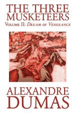 Three Musketeers, Vol. II by Alexandre Dumas, Fiction, Classics, Historical, Action & Adventure