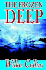 Frozen Deep by Wilkie Collins, Fiction, Horror, Mystery & Detective