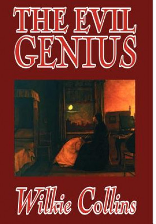 Evil Genius by Wilkie Collins, Fiction, Classics