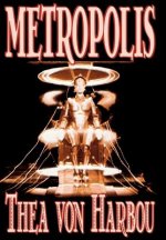 Metropolis by Thea Von Harbou, Science Fiction