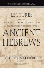 Lectures on the Origin and Growth of Religion as Illustrated by the Religion of the Ancient Hebrews