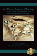 River Forever Flowing: Cross-Cultural Lives and Identities in the Multicultural Landscape