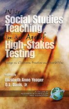 Wise Social Studies Teaching in an Age of High-stakes Testing