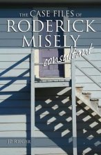 Case Files of Roderick Misely, Consultant