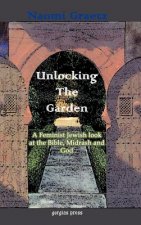 Unlocking the Garden: A Feminist Jewish Look at the Bible, Midrash, and God