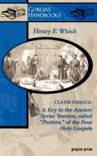 Clavis Syriaca: A Key to the Ancient Syriac Version Called 