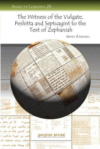 Witness of the Vulgate, Peshitta and Septuagint to the Text of Zephaniah