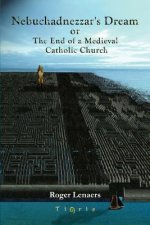 Nebuchadnezzar's Dream or The End of a Medieval Catholic Church