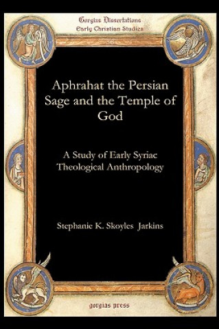 Aphrahat the Persian Sage and the Temple of God