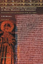 S. Ephraim's Prose Refutations of Mani, Marcion, and Bardaisan (vol 1)