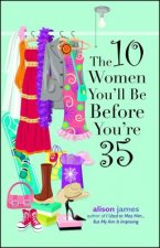 10 Women You'll be Before You're 35