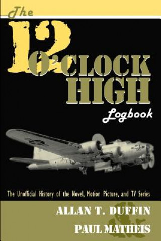 12 O'Clock High Logbook