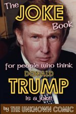 Joke Book for People Who Think Donald Trump Is a Joke