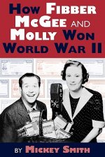 How Fibber McGee and Molly Won World War II