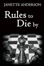 Rules to Die by