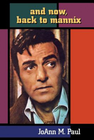 And Now, Back to Mannix (Joann M Paul)(Brožovaná)