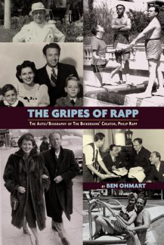 Gripes of Rapp the Auto/Biography of the Bickersons' Creator, Philip Rapp