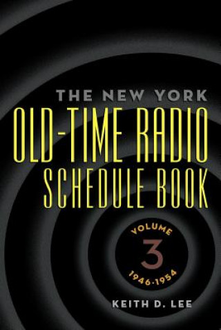 New York Old-Time Radio Schedule Book - Volume 3, 1946-1954