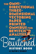 Omni-Directional Three-Dimensional Vectoring Paper Printed Omnibus for Bewitched Analysis a.k.a. The Bewitched History Book