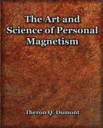 Art and Science of Personal Magnetism (1913)