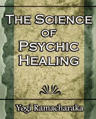 Science of Psychic Healing (Body and Mind)