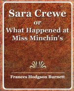 Sara Crewe or What Happened at Miss Minchin's