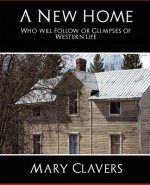 New Home - Who'll Follow or Glimpses of Western Life