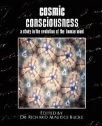 Cosmic Consciousness (a Study in the Evolution of the Human Mind)