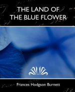 Land of the Blue Flower (New Edition)