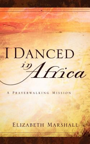 I Danced In Africa