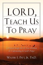 Lord, Teach Us To Pray