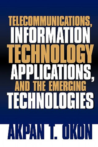 Telecommunications, Information Technology Applications, and The Emerging Technologies