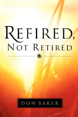 Refired, Not Retired