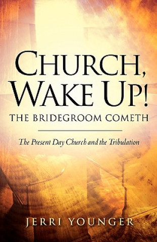 Church, Wake Up! The Bridegroom Cometh