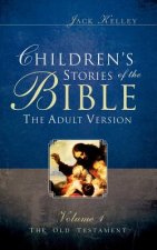 Children's Stories of the Bible The Adult Version