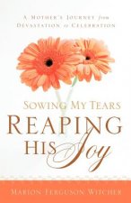 Sowing My Tears, Reaping His Joy
