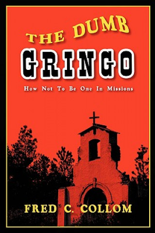 Dumb Gringo