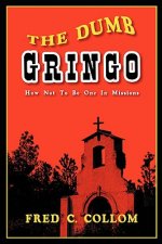 Dumb Gringo