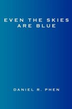 Even the Skies are Blue