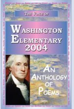 Voice of Washington Elementary 2004 - An Anthology of Poems